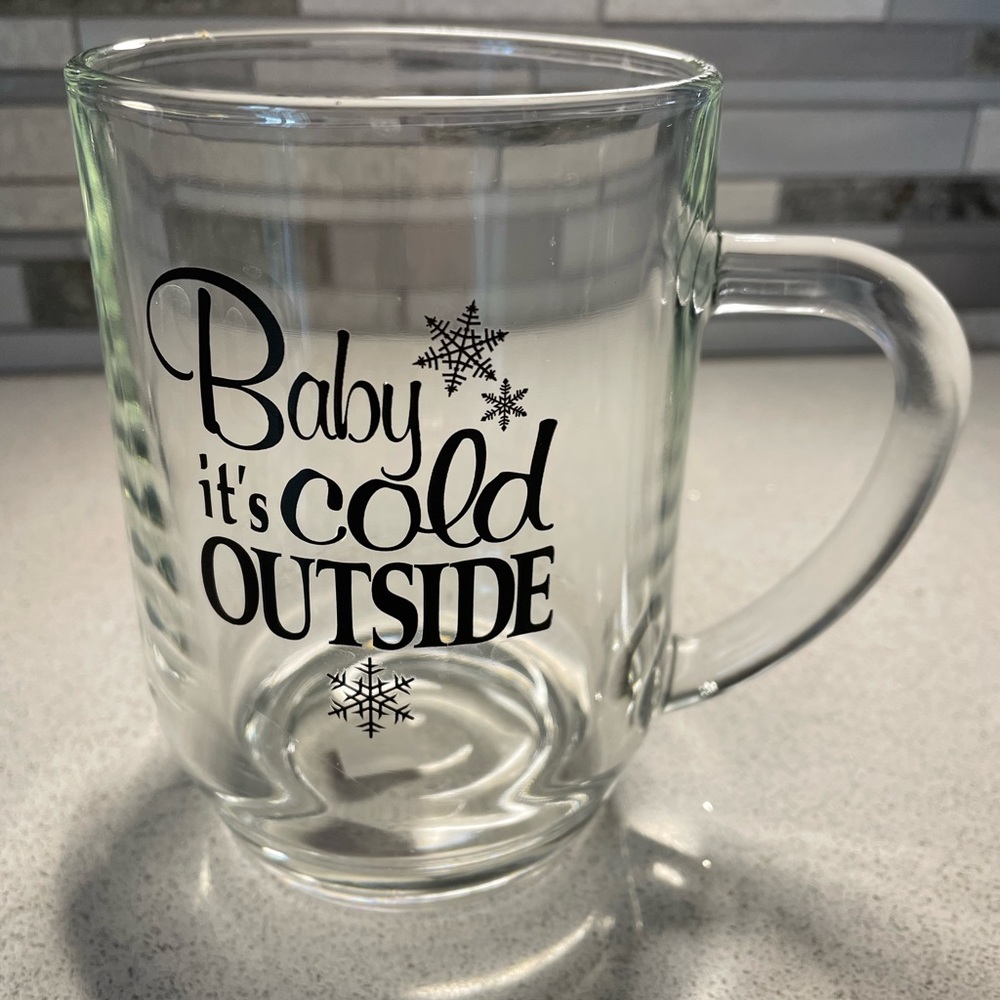 Glass mug, 16 oz. NWOT, “Baby it’s cold outside”